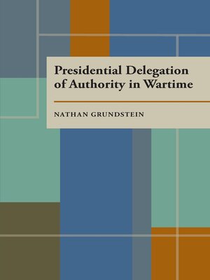 cover image of Presidential Delegation of Authority in Wartime